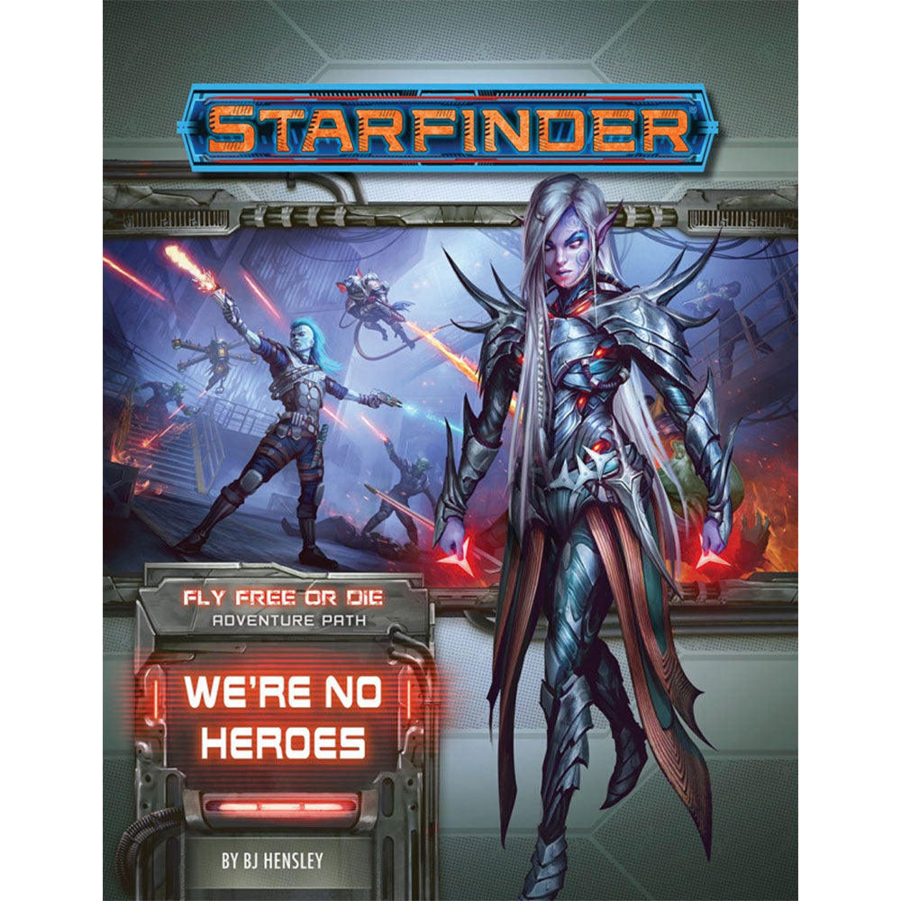 Starfinder vole librement ou mourir, nous ne sommes pas des héros RPG
