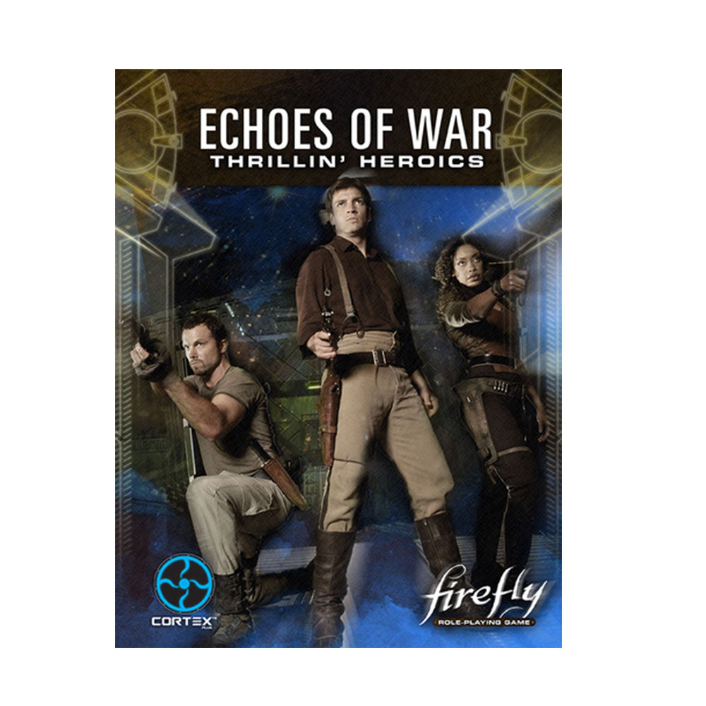 Firefly RPG Echoes of War Thrillin 'Expansion Héroïque
