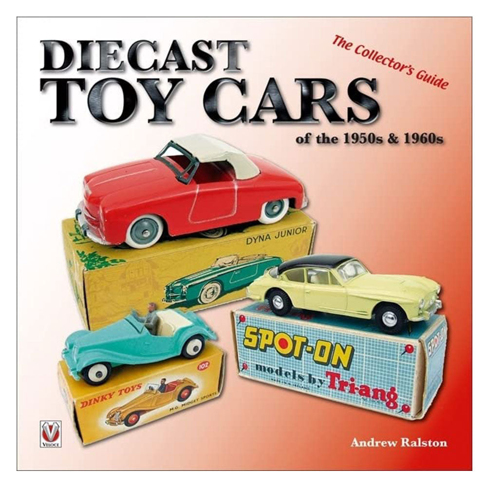 Diecast Toy Cars des années 1950 et 1960 Le Guide du collection