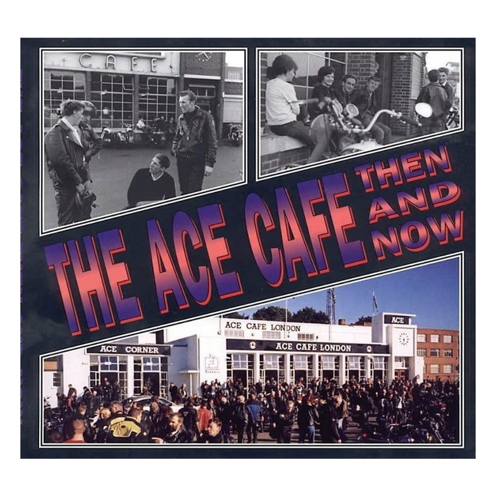 The Ace Cafe: Ensuite et maintenant (Softcover)